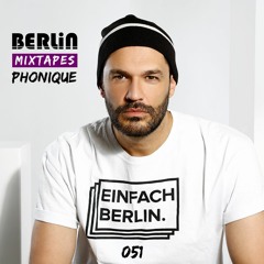 Berlin Mixtapes - Phonique - Episode 051