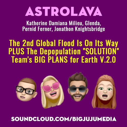 SHOW #798 The 2nd Global Flood PLUS The Depopulation "SOLUTION" Team's BIG PLANS for Earth V.2.0