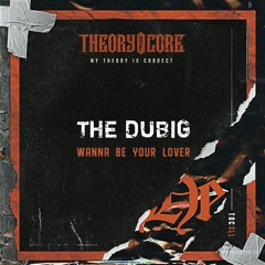 The Dubig - Wanna Be Your Lover (Radio Edit)