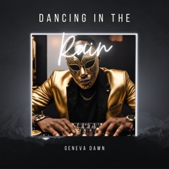 Dancing In The Rain - Geneva Dawn (G MIX)