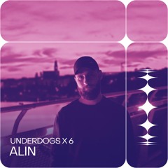 UNDERDOGS X 6: ALIN