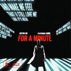 Justin OH - For a Minute (feat. Jamie)