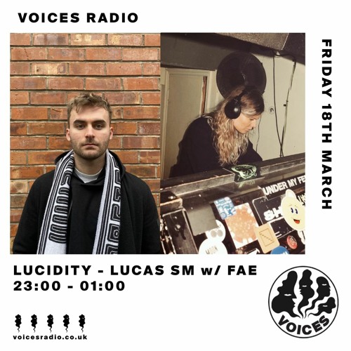 Voices Radio | Lucidity - Lucas SM W Fae 180321