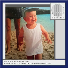 Sonic Reflections w/ Pac - 28th March 2025