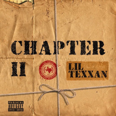 LIL TEXXAN - CHAPTER II