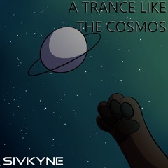 A Trance in the Cosmos