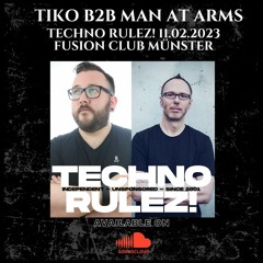 Tiko & Man At Arms @ Techno Rulez! // Fusion Club 11.02.2023 - 3 HOURS