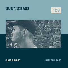 SUNANDBASS Podcast #129 - Sam Binary