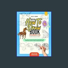 {READ} 💖 The XXL How To Draw Book for Beginners & Pros: Countless Drawings to Sketch incl. Step-by