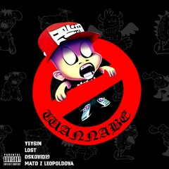 WANNABE by Yeysin, Oksick19, Lost, Mato z Leopoldova [prod. @beatsbyhusi + @beatsbylost]