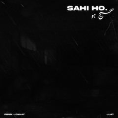 SAHI HO - JJ47 (Prod. @Jokhay )