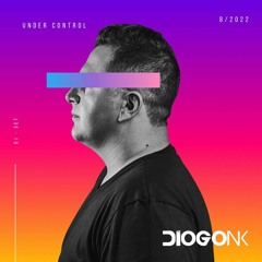 Diogo NK - Under Control  - Set AGO 2022