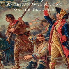 [Book] R.E.A.D Online The First Way of War: American War Making on the Frontier, 1607â€“1814