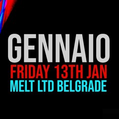 GENNA1O @MELT LTD BELGRADE (Friday 13th January)