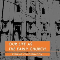 Our Life As The Early Church_Part 3_Songezo Nkolombe (Evening)