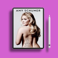 The Girl with the Lower Back Tattoo by Amy Schumer. Download Now [PDF]