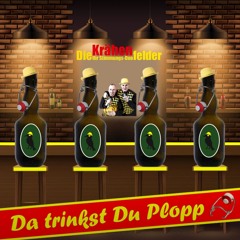 Da Trinkst Du Plopp