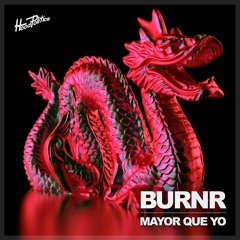 BURNR - Mayor Que Yo [HP251]