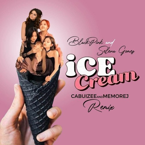 Stream CABUIZEE | Listen to BLACKPINK, Selena Gomez - Ice