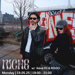 NICHE w/ Ikävä Pii and ROOO - 19th May 2025