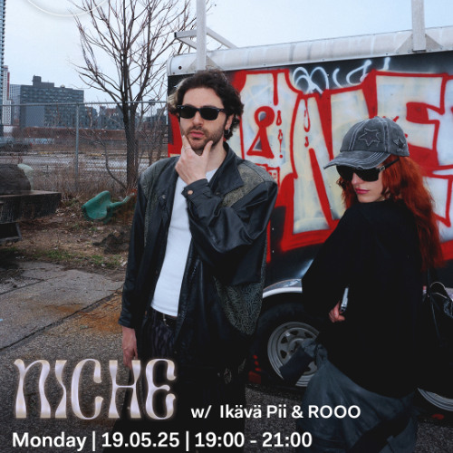 NICHE w/ Ikävä Pii and ROOO - 19th May 2025