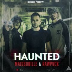Maissouille & Rawpvck - HAUNTED [HF95]