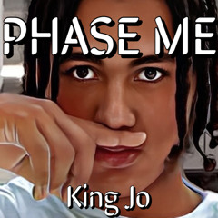 King Jo- Phase Me (Gremlin)