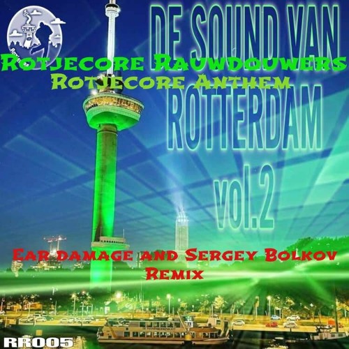 Rotjecore Rauwdouwers - Rotjecore Anthem (Ear Damage & Sergey Bolkov Remix)