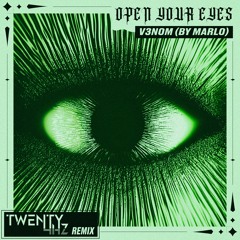 MaRLo (V3NOM) - Open Your Eyes (Twenty4HZ Remix) *SUPPORTED BY MARLO*