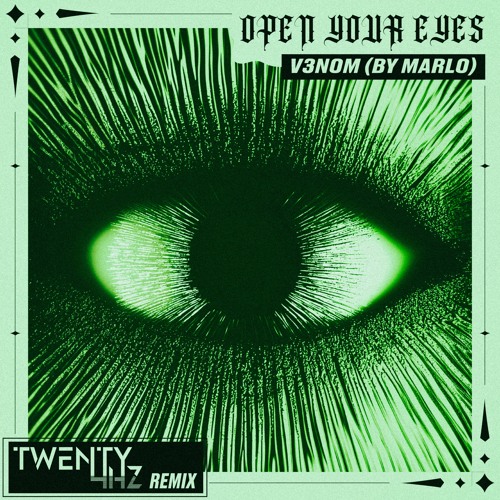 MaRLo (V3NOM) - Open Your Eyes (Twenty4HZ Remix) *SUPPORTED BY MARLO*