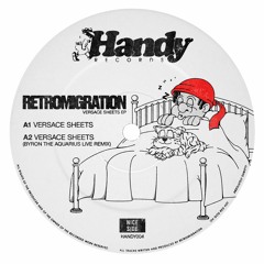 PREMIERE: Retromigration - Versace Sheets [Handy Records]