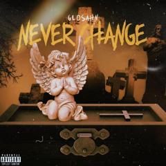 NEVER CHANGE - GLOSAHN (2020)
