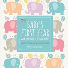 [Free] EPUB 📌 Baby's First Year: Memories for Life - A Keepsake Journal of Milestone