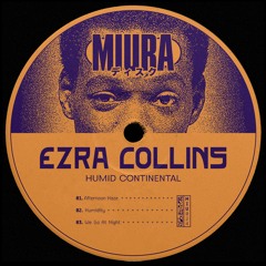 PREMIERE: Ezra Collins - We Go At Night [Miura Records]