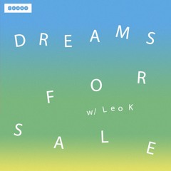 Dreams For Sale w/ Leo K (21/11/2022)
