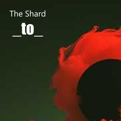 The Shard - Full Story (all tracks in the right order)