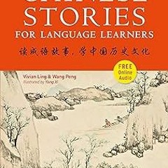 Access EBOOK EPUB KINDLE PDF Chinese Stories for Language Learners: A Treasury of Proverbs and Folkt