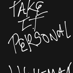 Don’t Take It Personal