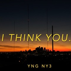 I Think You..