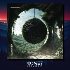 COMET PREMIERES: Luca Abayan - Kuzushi [Transensations Records]
