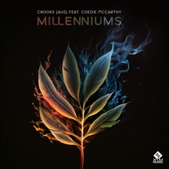 Crooks (AUS) Feat. Coedie McCarthy - Millenniums