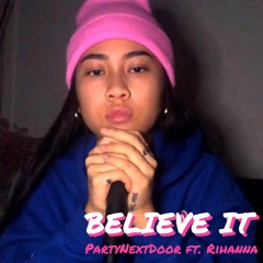 BELIEVE IT - PARTYNEXTDOOR ft. Rihanna (Lara Andallo Cover)