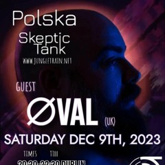 ØVAL Guest Mix - Polska's Skeptic Tank Show 09/12/23