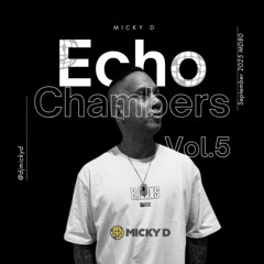 Echo Chambers Vol5 with Micky D | September 2025 MD80