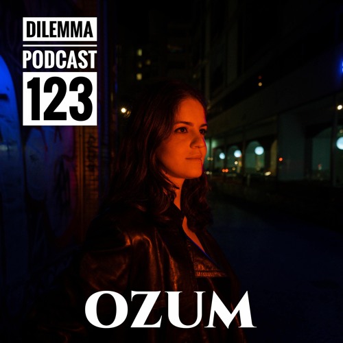 OZUM Dilemma Podcast 123