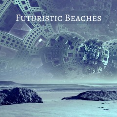 Futuristic Beaches