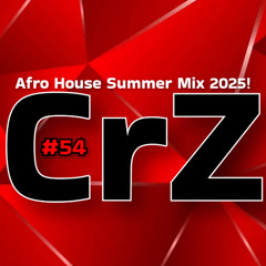 Crazy Dj #54 - Afro House Summer 2025 - CrZ -