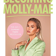 [View] KINDLE 💏 Becoming Molly-Mae by  Molly Hague KINDLE PDF EBOOK EPUB