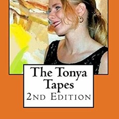 ❤️ Download The Tonya Tapes by  Lynda D. Prouse &  M. Stefan Strozier