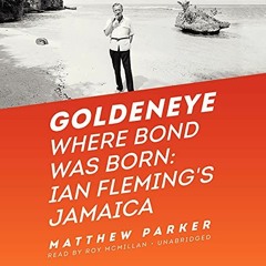 [Free] EBOOK 🗂️ Goldeneye: Where Bond Was Born; Ian Fleming's Jamaica by  Matthew Pa